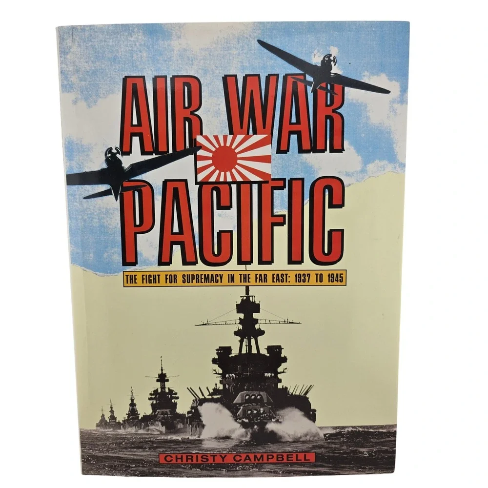 Air War Pacific 1937-1945‎ Christie Campbell 1990 Hardcover